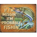 metal sign Probably fishin' 12 x 16